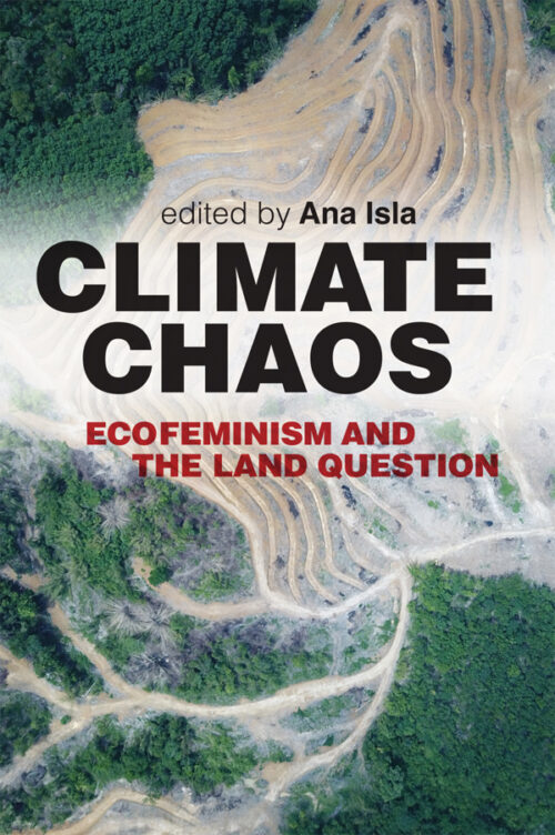 book cover: features a topigraphical map that shows green space and mountain regions with centred titles: Climate Chaos: Ecofeminism and the Land Question. Edited by Ana Isla.