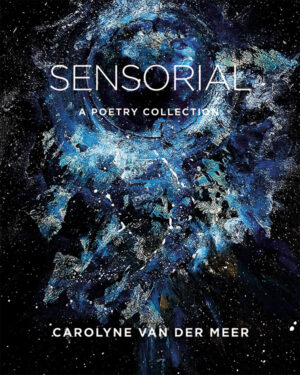 blue galactic explosion with the title Sensorial and author name Carolyne Van Der Meer