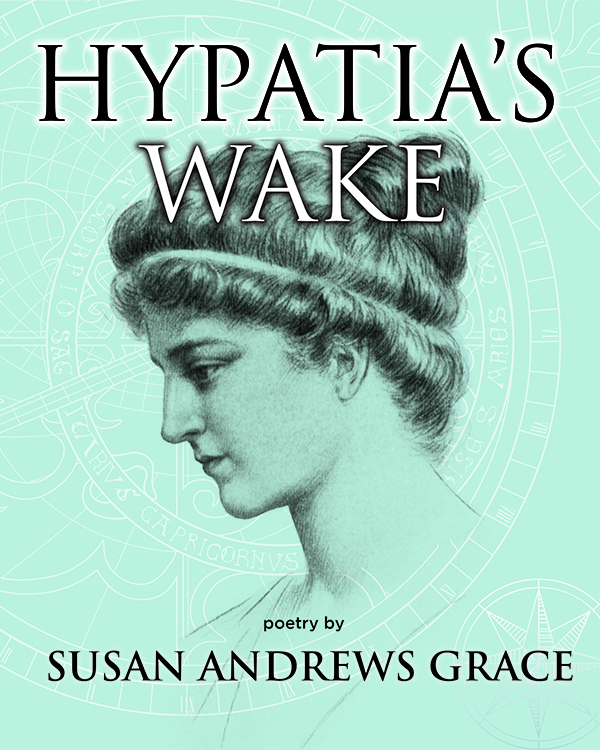 Black ink sketch of Hypatia of Alexandria in profile on top of a bluish green background with mathematical formulas appearing vaguely in the background. With typography "Hypatia's Wake" and "poems by Susan Andrews Grace"