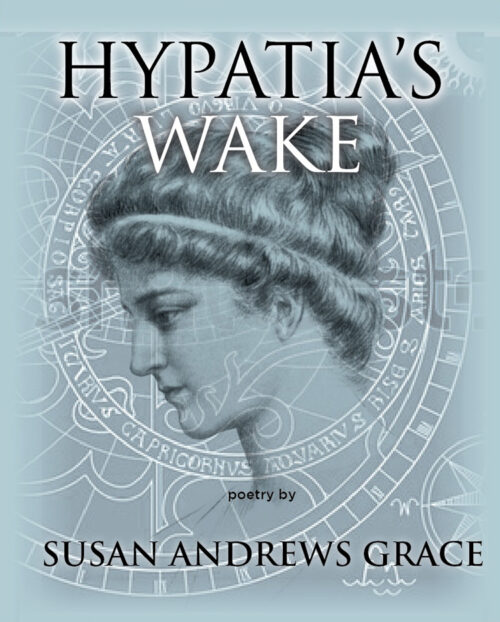 Black ink sketch of Hypatia of Alexandria in profile on top of a grey blue background with mathematical formulas appearing in the background. With typography "Hypatia's Wake" and "poems by Susan Andrews Grace"