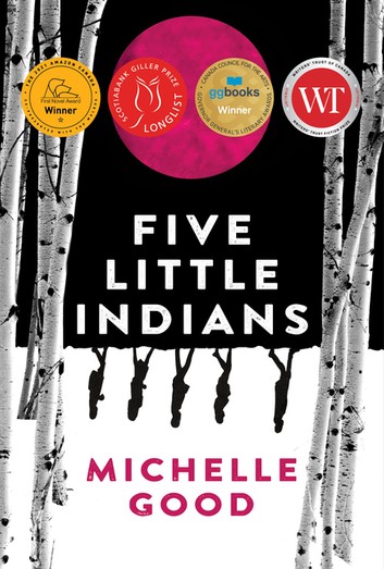 cover image white background with illustrated birch trees in the forefront. Five illustrated upside down children of different heights between them. With typography "Five Little Indians" and the author's name "Michelle Good"