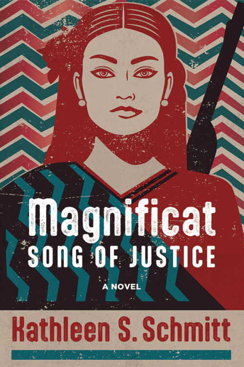 book cover: muted green, red, and beige striped background. An illustration f a woman wearing a green, red and black poncho and a rifle on her back is centred. With block white text across the middle: "Magnificat. Song of Justice." With the author's name across the bottom in red text "Kathleen S. Schmitt"